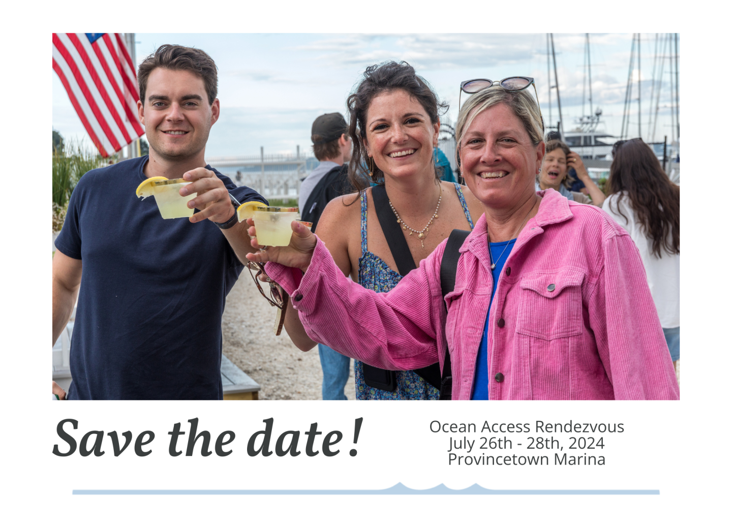 Save the Date - Ocean Access Rendezvous July 26th through 28th 2024